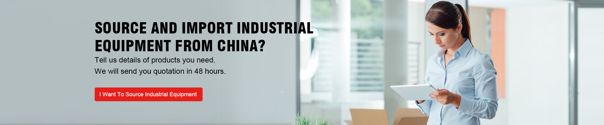 Source And Import Industrial Equipment From China?